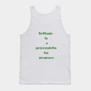 Solitude is a prerequisite for progress Tank Top